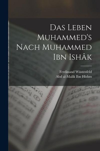 Produktbild: Das Leben Muhammed's nach Muhammed Ibn Ish&acirc;k