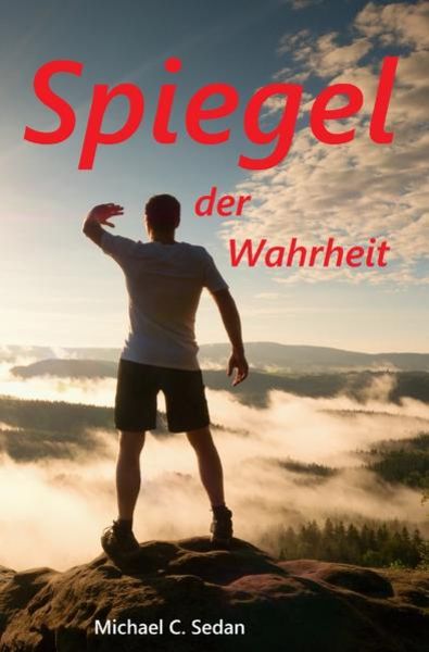 Spiegel der Wahrheit, Taschenbuch von Michael C. Sedan, Epubli, 9783756509836