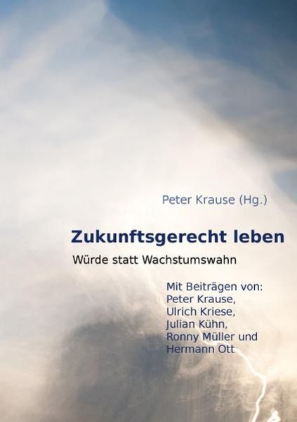 Zukunftsgerecht leben, Taschenbuch von Peter Krause, Epubli, 9783745038064