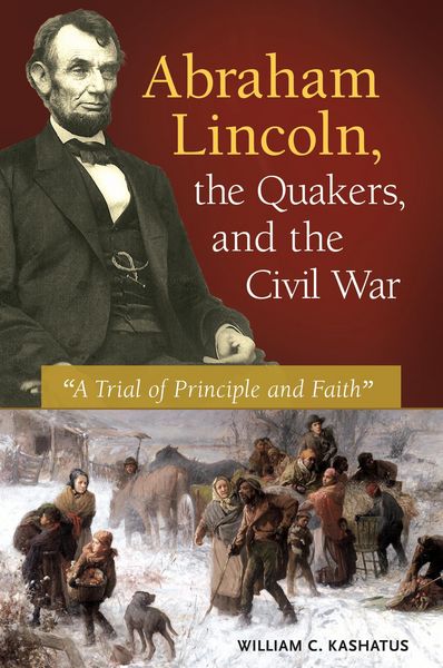 Produktbild: Abraham Lincoln, the Quakers, and the Civil War