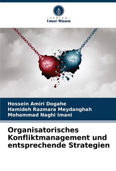 Organisatorisches Konfliktmanagement und entsprechende Strategien, Taschenbuch von Hossein Amiri Dogahe , Hamideh Razmara Meydanghah , Mohammad Naghi