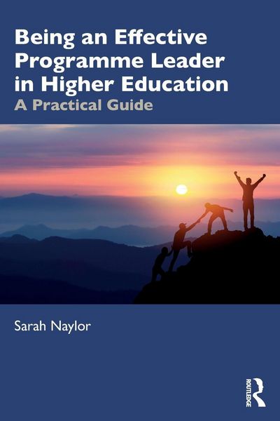 Being an Effective Programme Leader in Higher Education, Taschenbuch von Sarah Naylor, Taylor & Francis, 9780367648046