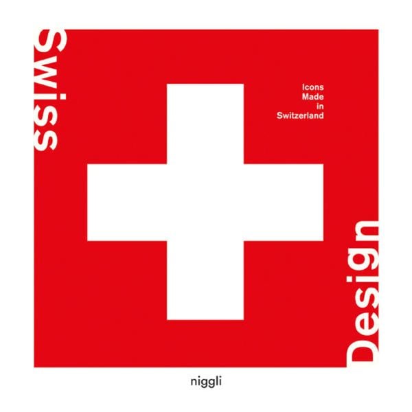 Swiss Design, Gebundene Ausgabe von Ellegiers Sandra, Niggli Verlag, 978-3-7212-1013-2