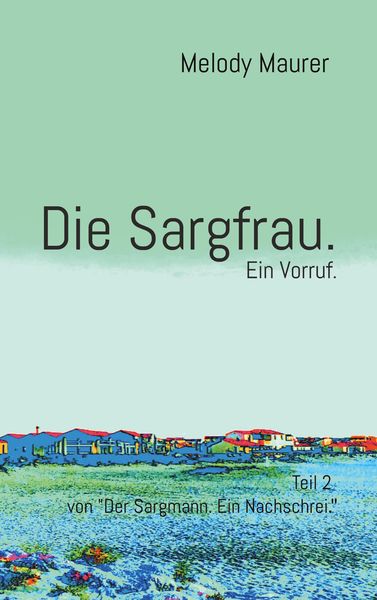 Produktbild: Die Sargfrau. Ein Vorruf.