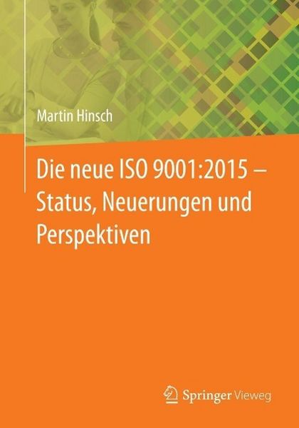 Produktbild: Die neue ISO 9001:2015 - Status, Neuerungen und Perspektiven