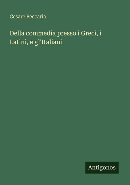 Produktbild: Della commedia presso i Greci, i Latini, e gl'Italiani