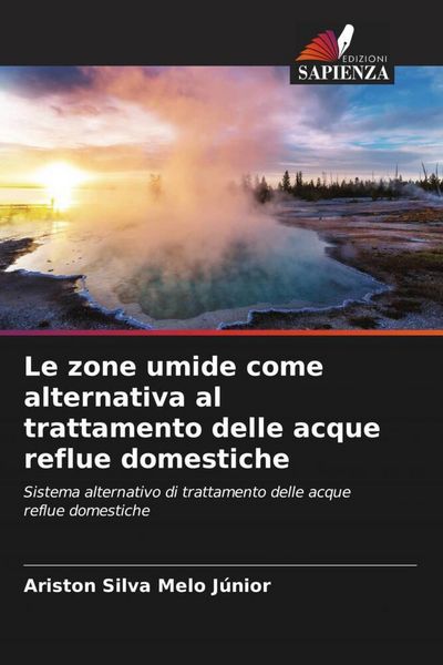 Produktbild: Le zone umide come alternativa al trattamento delle acque reflue domestiche