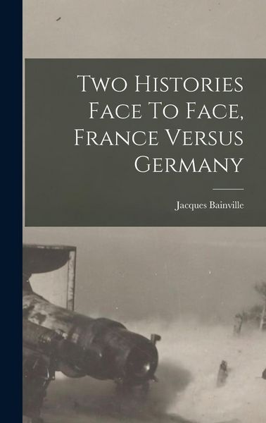 Produktbild: Two Histories Face To Face, France Versus Germany