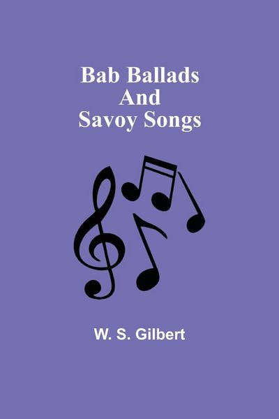 Produktbild: Bab Ballads And Savoy Songs