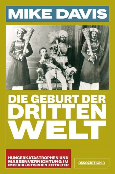 Die Geburt der Dritten Welt, Taschenbuch von Mike Davis, Assoziation A, 978-3-86241-511-3