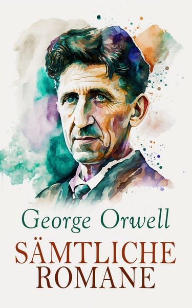 Produktbild: George Orwell - S&auml;mtliche Romane