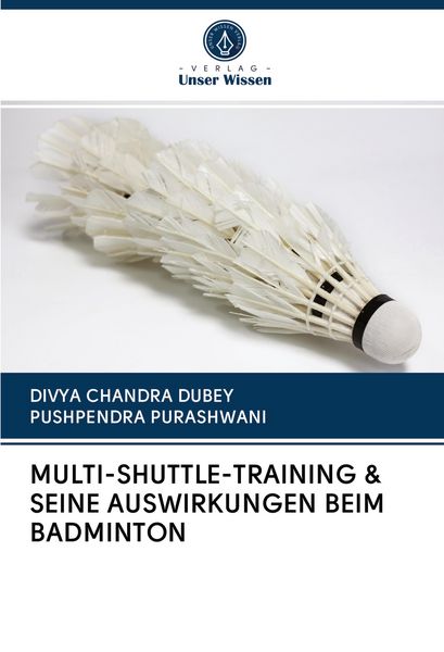 Multi-Shuttle-Training & Seine Auswirkungen Beim Badminton, Taschenbuch von Divya Chandra Dubey , Pushpendra Purashwani, BoD - Books on Demand,