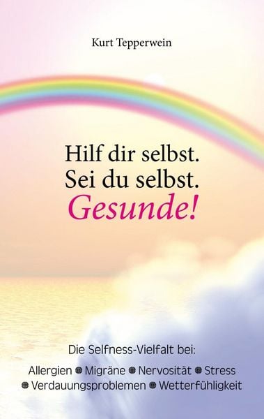 Produktbild: Hilf dir selbst. Sei du selbst. Gesunde!