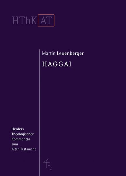 Haggai, Gebundene Ausgabe von Martin Leuenberger, Herder, 9783451268526