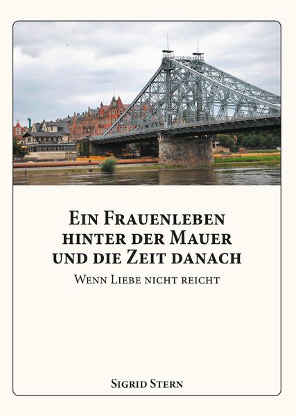 Produktbild: Ein Frauenleben hinter der Mauer und die Zeit danach