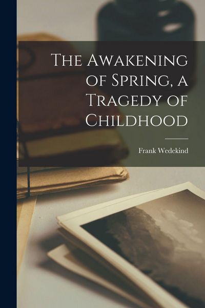 Produktbild: The Awakening of Spring, a Tragedy of Childhood