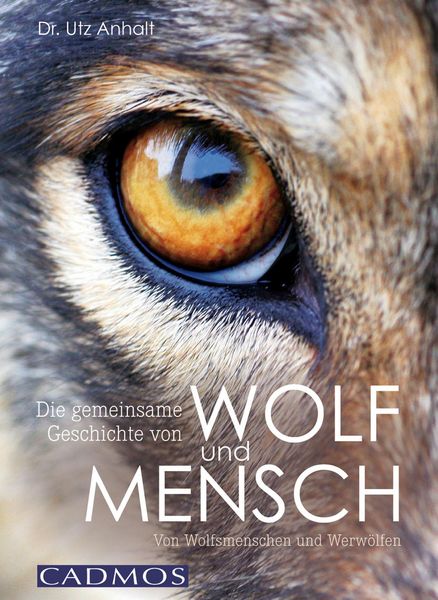 Produktbild: Die gemeinsame Geschichte von Wolf und Mensch