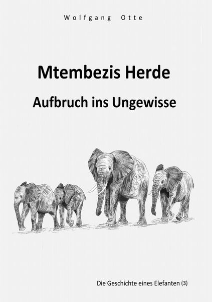 Produktbild: Die Geschichte eines Elefanten / Mtembezis Herde - Aufbruch ins Ungewisse