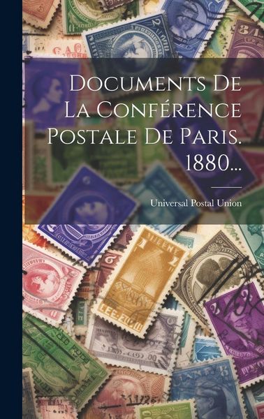 Produktbild: Documents De La Conf&eacute;rence Postale De Paris. 1880...