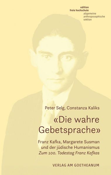 Produktbild: &laquo;Die wahre Gebetsprache&raquo;. Franz Kafka, Margarete Susman und der j&uuml;dische Humanismus