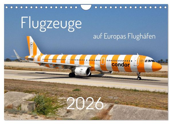 Flugzeuge auf Europas Flughäfen (Wandkalender 2026 DIN A4 quer), CALVENDO Monatskalender