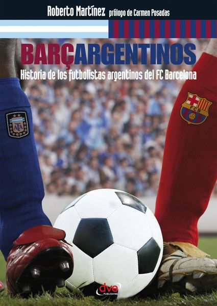 Produktbild: Bar&ccedil;argentinos - Historia de los futbolistas argentinos del FC Barcelona