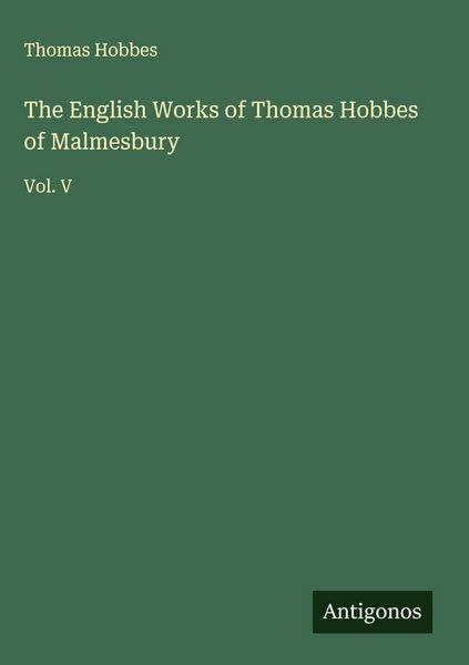 Produktbild: The English Works of Thomas Hobbes of Malmesbury