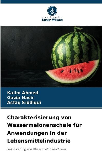 Produktbild: Charakterisierung von Wassermelonenschale f&uuml;r Anwendungen in der Lebensmittelindustrie