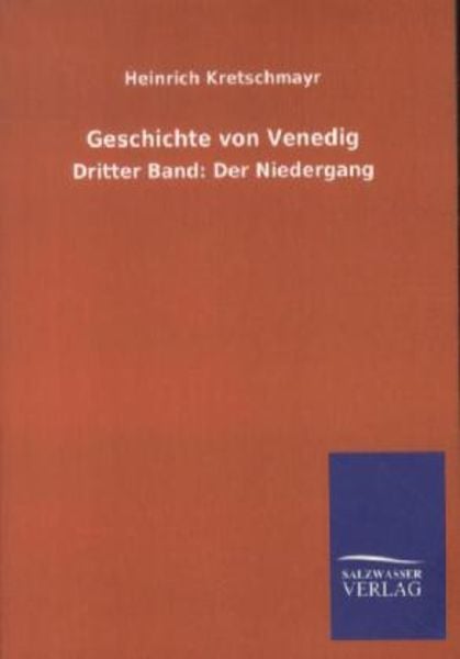 Geschichte von Venedig, Taschenbuch von Heinrich Kretschmayr, Salzwasser, 978-3-8460-0659-7