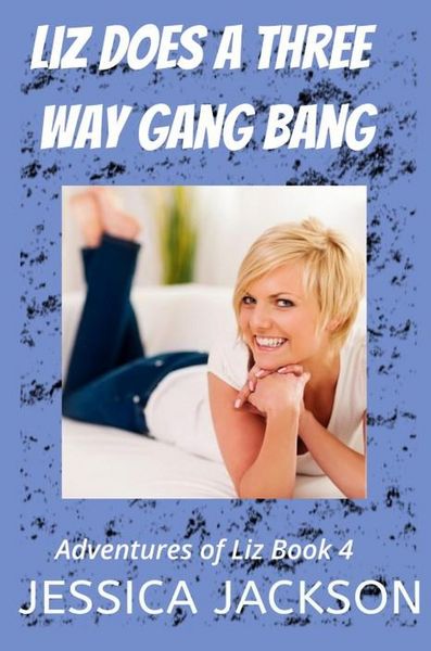 Produktbild: Liz does a Three Way Gang Bang (Adventures of Liz, #4)