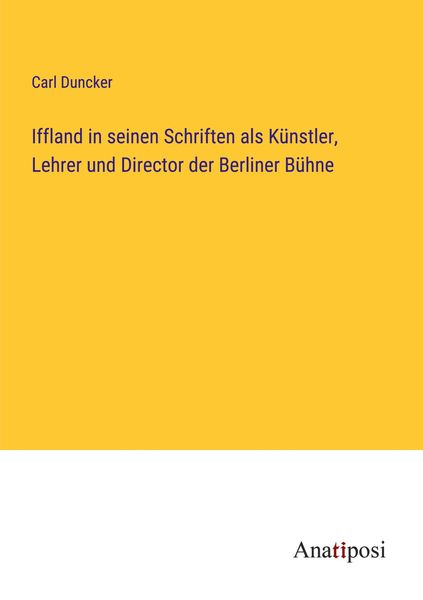 Produktbild: Iffland in seinen Schriften als K&uuml;nstler, Lehrer und Director der Berliner B&uuml;hne