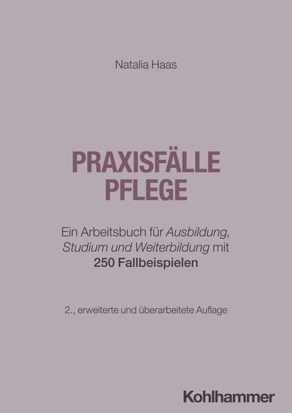Praxisfälle Pflege, Taschenbuch von Natalia Haas, Kohlhammer, 978-3-17-047062-0