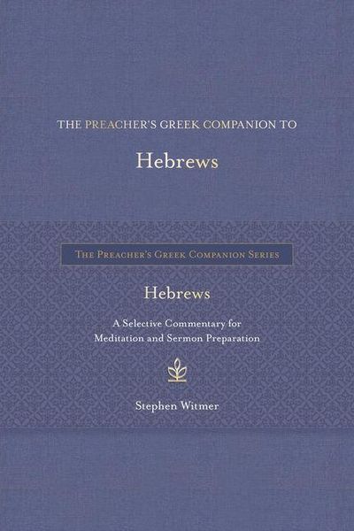 Produktbild: The Preacher's Greek Companion to Hebrews
