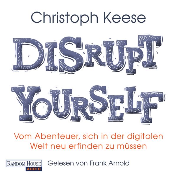 Disrupt Yourself - Christoph Keese, Audio, 9783837145328