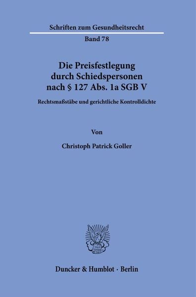 Produktbild: Die Preisfestlegung durch Schiedspersonen nach &sect; 127 Abs. 1a SGB V