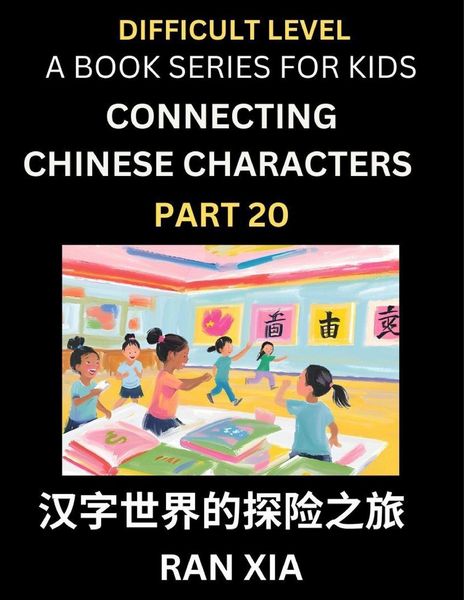 Produktbild: Simplified Chinese Characters for Kids (Part 20)- Difficult Level Test Series for Children to Recognize Chinese Characters by Column Matching, Suitable for HSK All Levels, Fast Learn Reading Mandarin Chinese Language, Culture, History with Simplified Char
