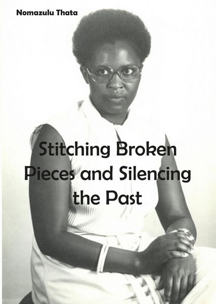 Produktbild: Stitching Broken Pieces and Silencing the Past