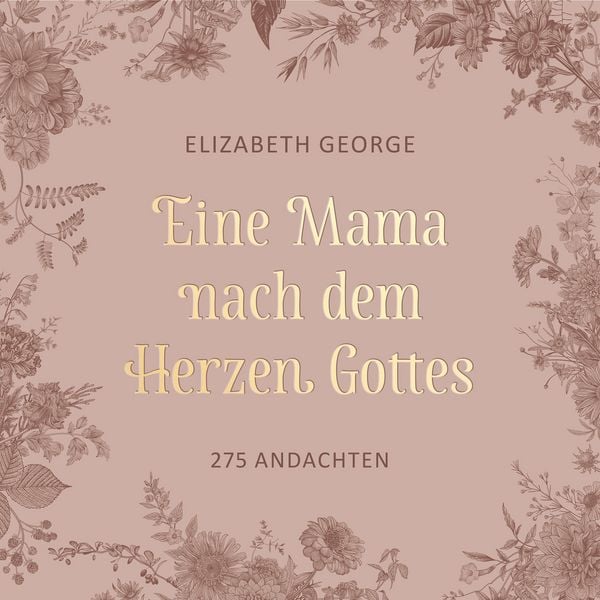 Produktbild: Eine Mama nach dem Herzen Gottes