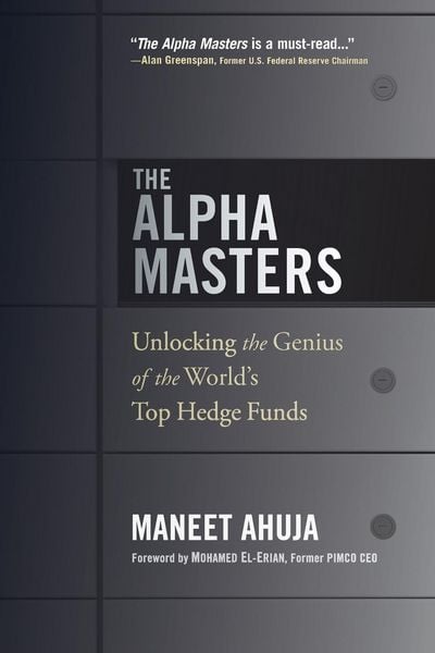 Produktbild: The Alpha Masters - Unlocking the Genius of the World&iquest;s Top Hedge Funds