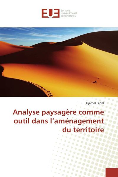 Fadel, D: Analyse paysagère comme outil dans l'aménagement d, Taschenbuch von Djamel Fadel, Éditions universitaires européennes, 9783639505177