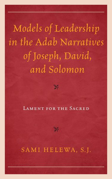 Produktbild: Models of Leadership in the Adab Narratives of Joseph, David, and Solomon