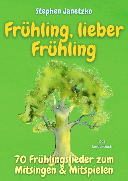 Produktbild: Fr&uuml;hling, lieber Fr&uuml;hling - 70 Fr&uuml;hlingslieder zum Mitsingen & Mitspielen