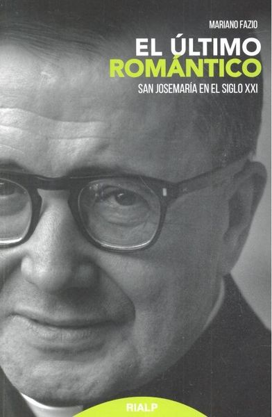 Produktbild: El &uacute;ltimo rom&aacute;ntico : san Josemar&iacute;a en el siglo XXI