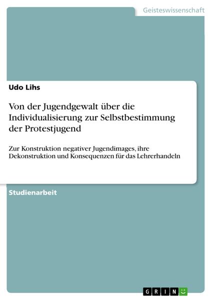Produktbild: Von der Jugendgewalt &uuml;ber die Individualisierung zur Selbstbestimmung der Protestjugend