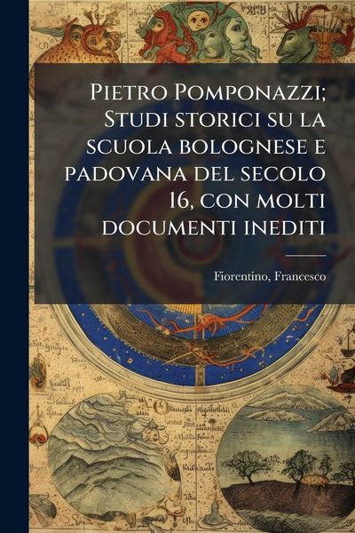 Produktbild: Pietro Pomponazzi; Studi storici su la scuola bolognese e padovana del secolo 16, con molti documenti inediti
