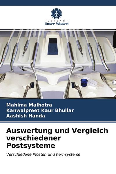 Auswertung und Vergleich verschiedener Postsysteme, Taschenbuch von Mahima Malhotra , Kanwalpreet Kaur Bhullar , Aashish Handa, Verlag Unser Wissen,