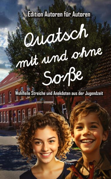 Produktbild: Quatsch mit und ohne So&szlig;e - Wohlfeile Streiche und Anekdoten aus der Jugendzeit