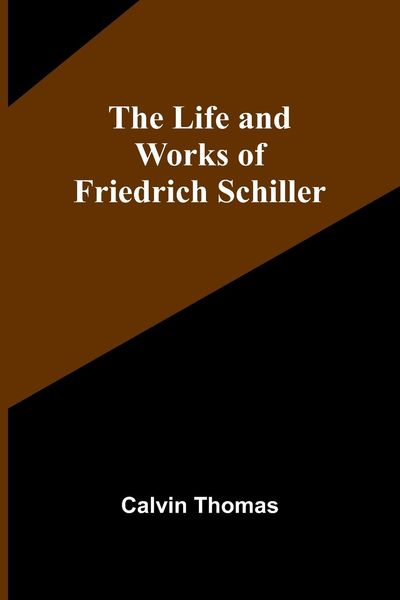 Produktbild: The Life and Works of Friedrich Schiller