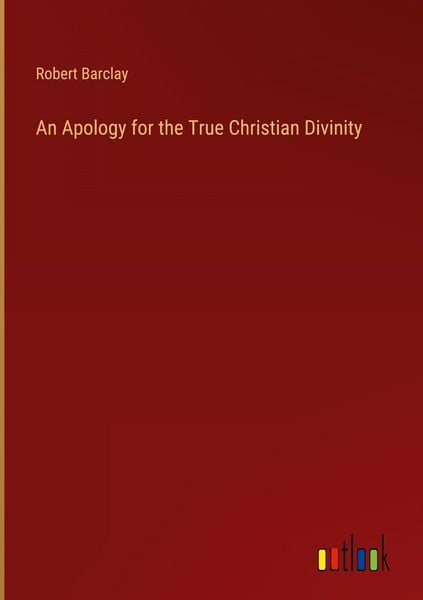 Produktbild: An Apology for the True Christian Divinity