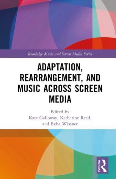 Produktbild: Adaptation, Rearrangement, and Music Across Screen Media